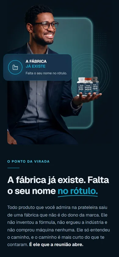 Seção da virada no celular, com o Daniel segurando os potes no alto da tela e o título “A fábrica já existe. Falta o seu nome no rótulo.” logo abaixo da foto