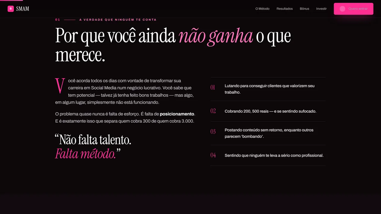 Protótipo Dossiê, que não seguiu: seção 01 da página em fundo quase preto, com o título Por que você ainda não ganha o que merece em serifa grande, a citação Não falta talento. Falta método. e a lista de dores numerada